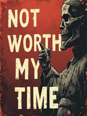 cover image of Not Worth My Time